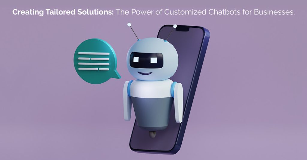 Use of customized chatbot for businesses.