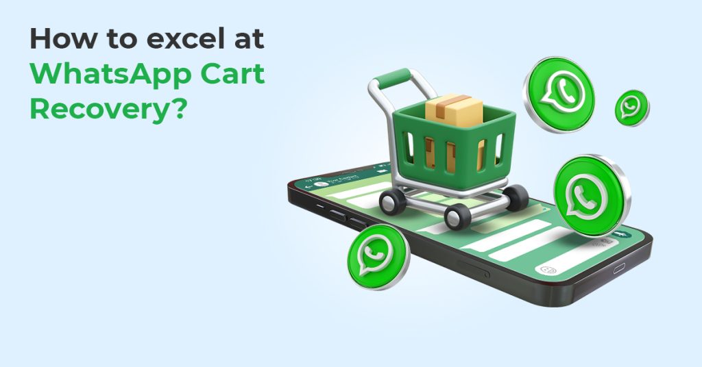 Whatsapp cart recovery of e-commerce business through chatbot