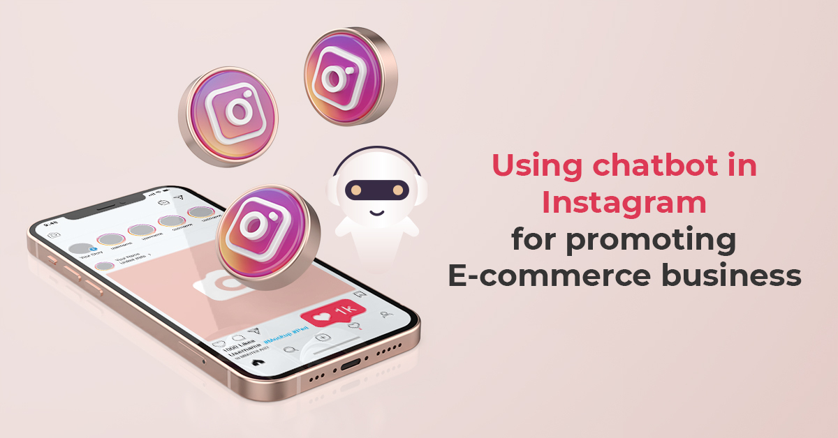 Boost Sales & Engagement:Use Instagram Chatbot for Ecommerce