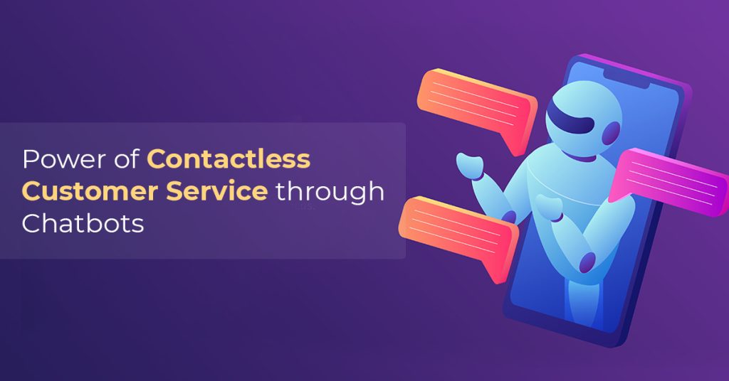 Power of Contactless Customer Service through Chatbots