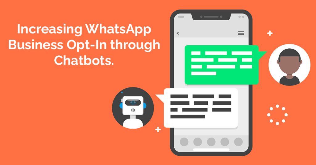Increasing WhatsApp Business Opt-in through chatbots.