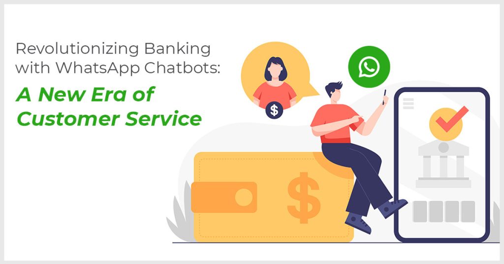 WhatsApp chatbot in Banking Industry.
