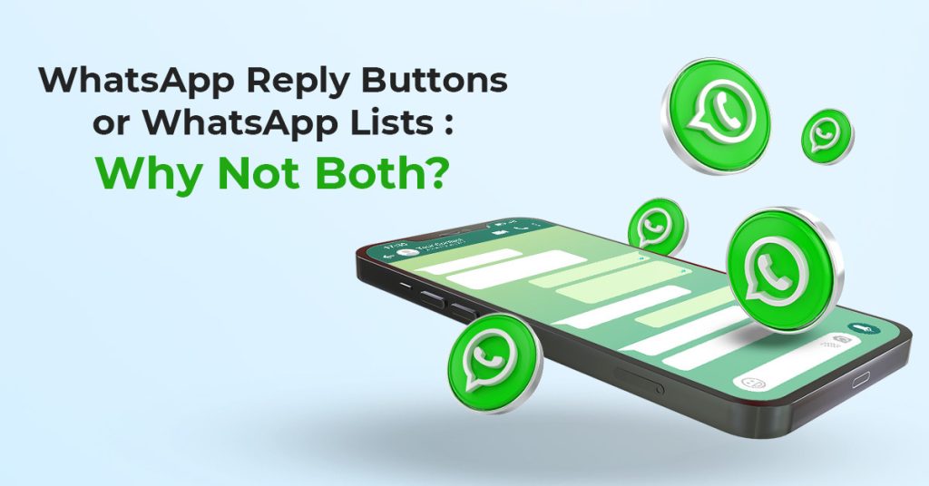 WhatsApp Reply Buttons or WhatsApp Lists: Why Not Both?