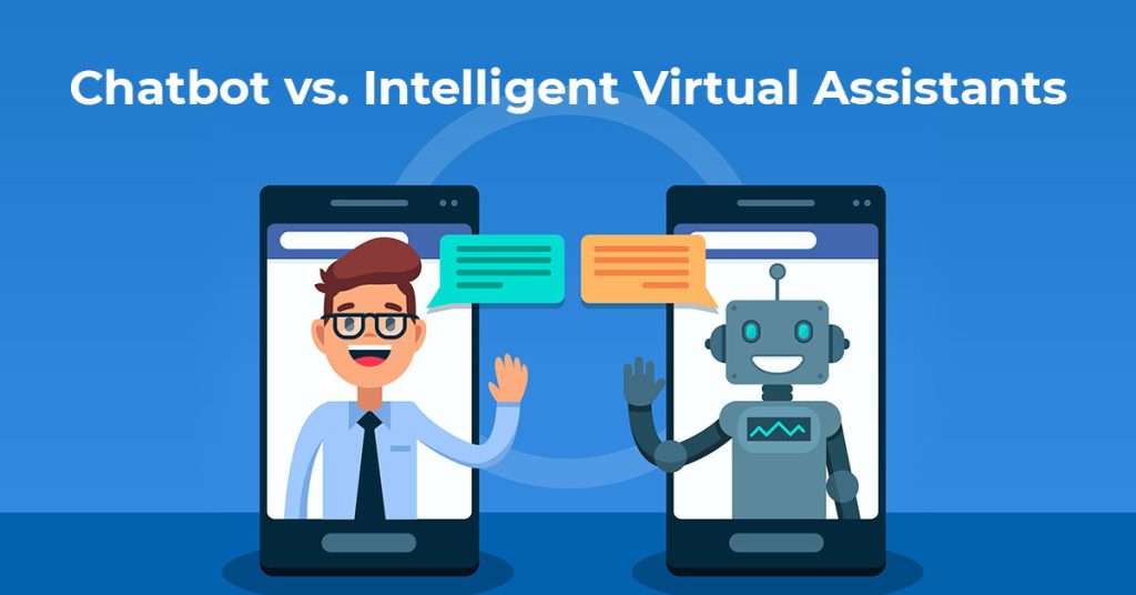 Chatbot vs. Intelligent Virtual Assistants (IVAs).
