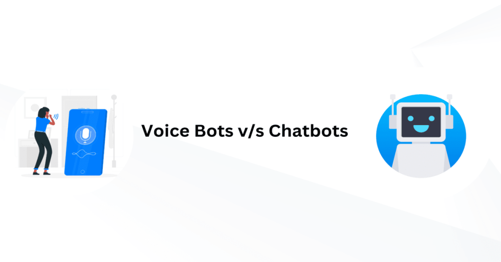 Voice Bot v/s Chatbot.