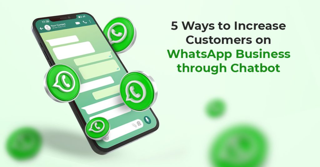 Increase Customer in WhatsApp Business through chatbot.