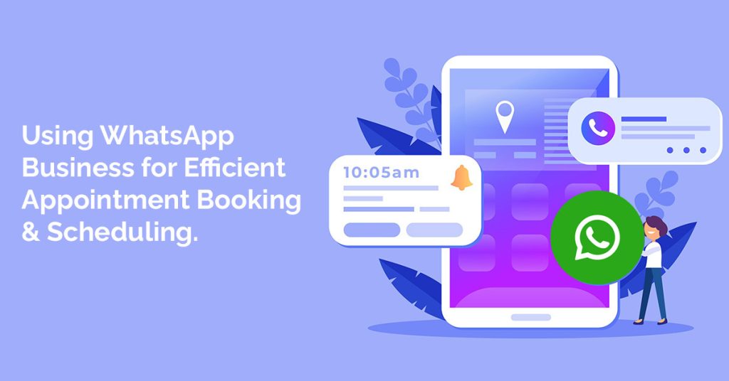 WhatsApp Business for Appointment Booking & Scheduling.