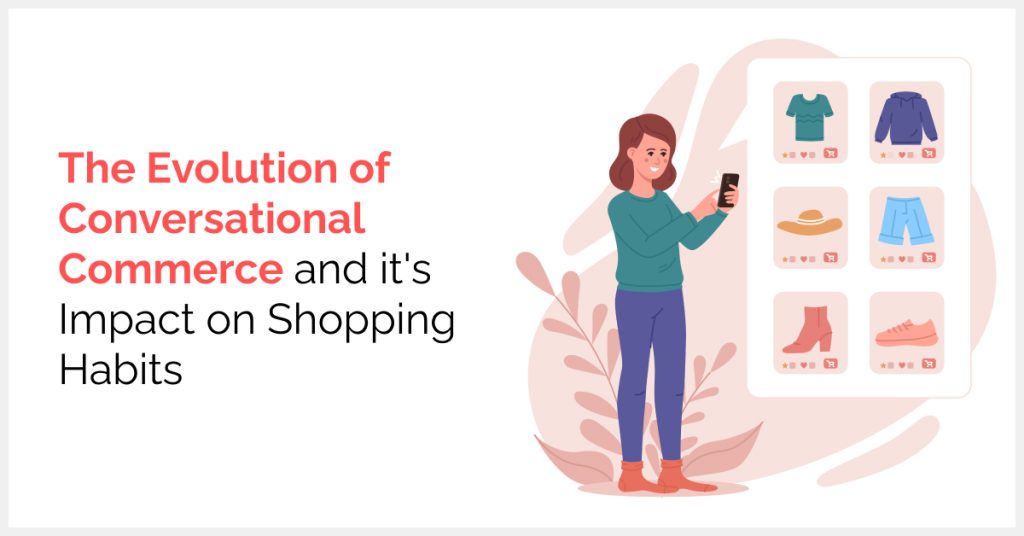 Image describing how conversational commerce influence shopping experience of customer.