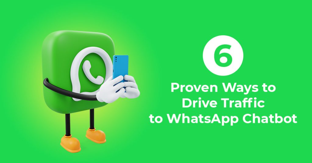 Various ways to drive traffic to WhatsApp Chatbot.