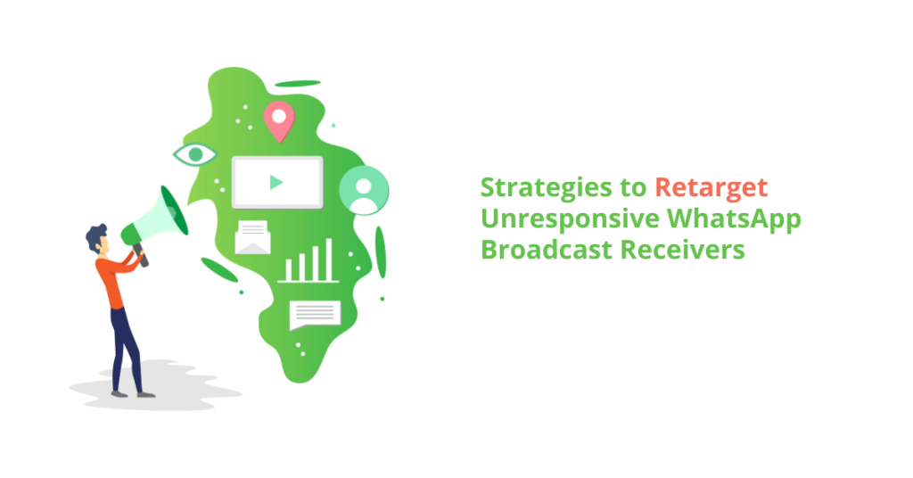 Discover methods to retarget unresponsive WhatsApp Broadcast receivers.