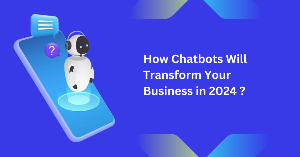 Chatbots transforming business in 2024.