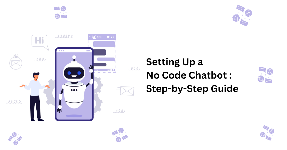 Setting Up a No Code Chatbot : Step-by-Step Guide.
