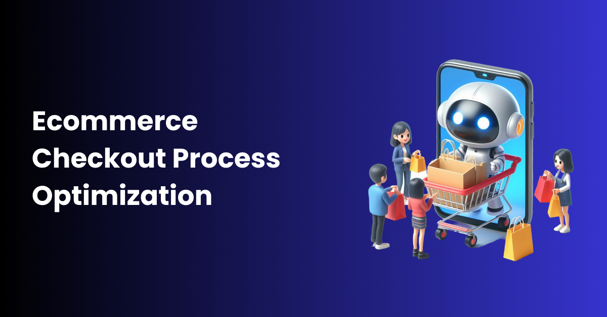 Ecommerce Checkout Process Optimization For High Conversions