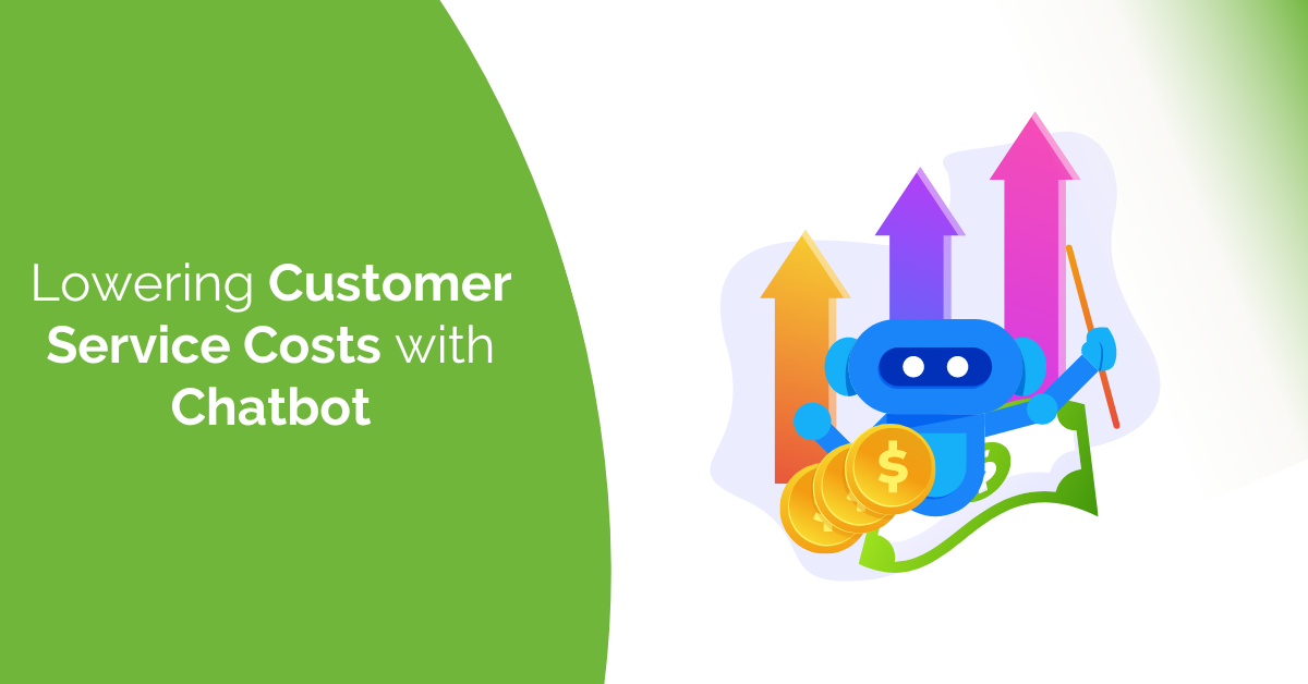 Lowering Customer Service Costs with the help of Chatbots