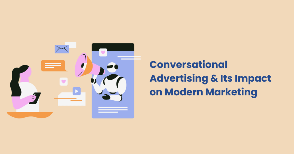 Conversational advertising and its impact on modern marketing.