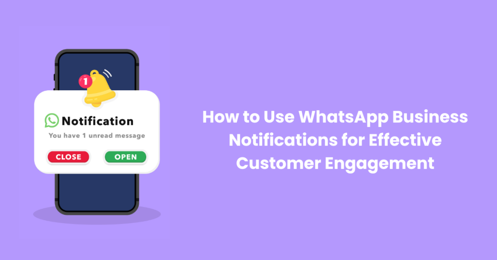 WhatsApp Business Notifications for Customer Engagement.