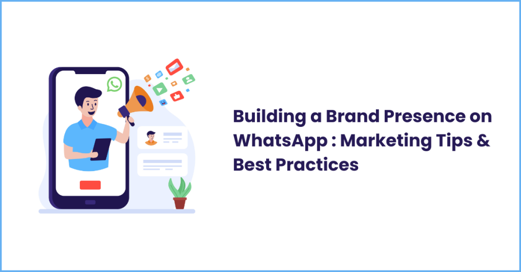 Using WhatsApp for Brand Marketing.