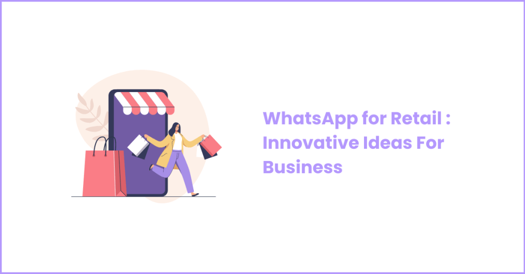 WhatsApp for retail business.