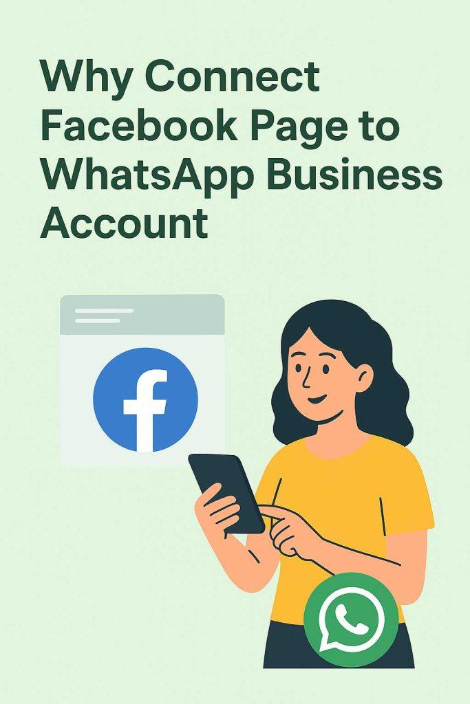 Connecting WhatsApp Business Account to Facebook Page.