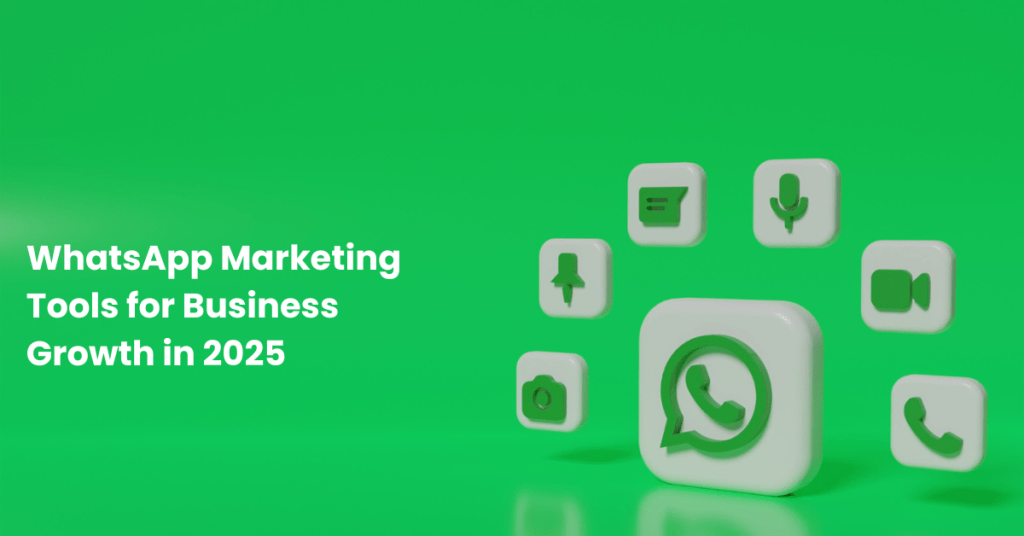 WhatsApp Marketing Toolf for Business Groeth in 2025.