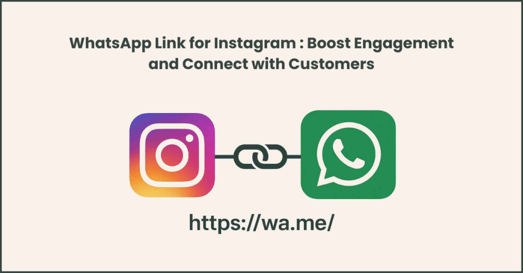 Using WhatsApp link for Instagram and WhatsApp Integration.