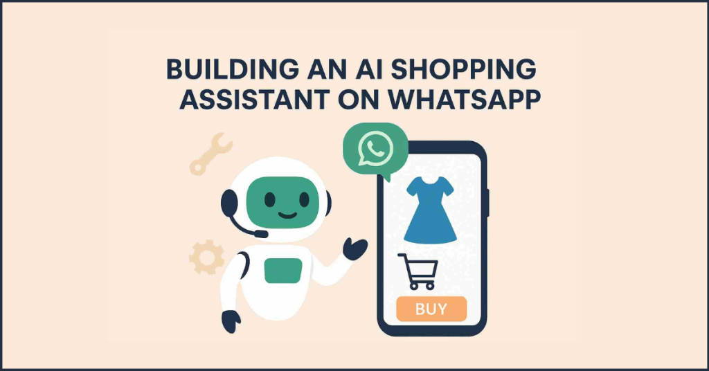Building an AI Shopping Assistant on WhatsApp.