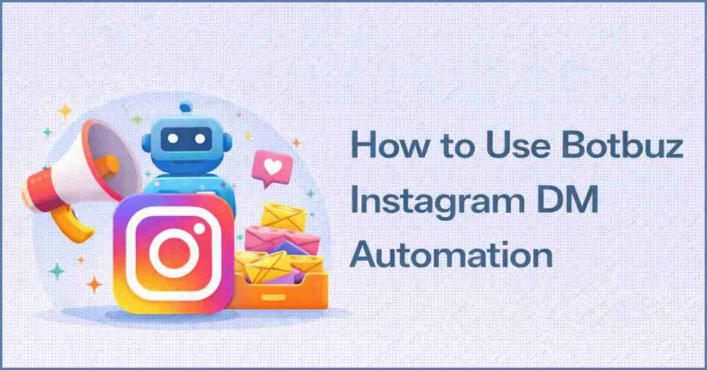 Using Botbuz chatbot for Instagram DM Automation.