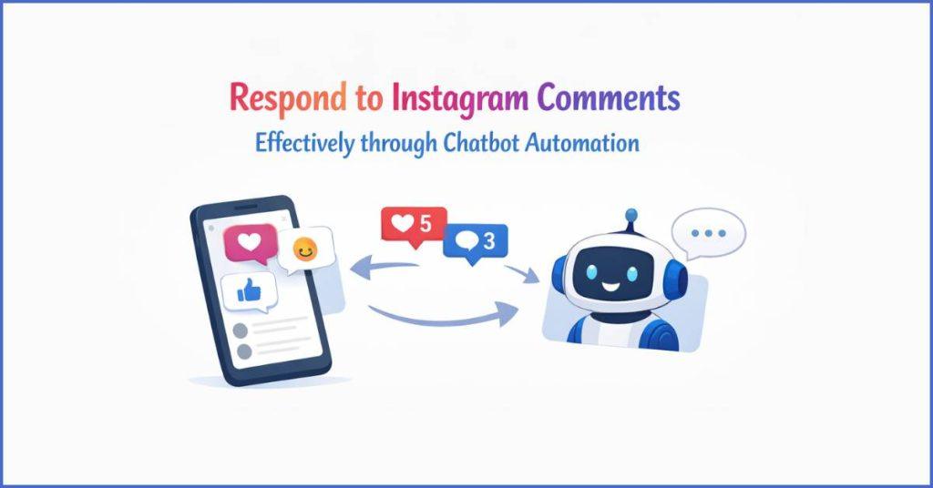 Respond to Instagram comments effectively through chatbot automation.