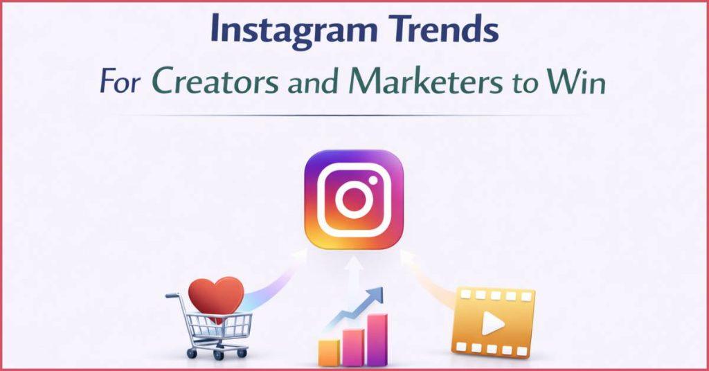 Latest Instagram trends for creators and marketers.