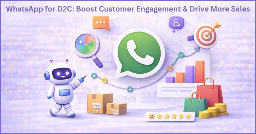 WhatsApp for D2C Brands.