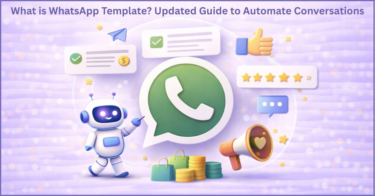 Mastering WhatsApp Marketing Templates Automation:Best Guide
