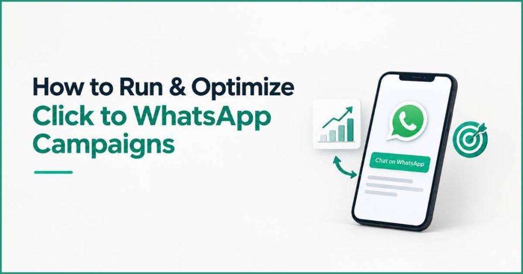 How to run and optimize click to WhatsApp Ads (CTWA) Campaigns.