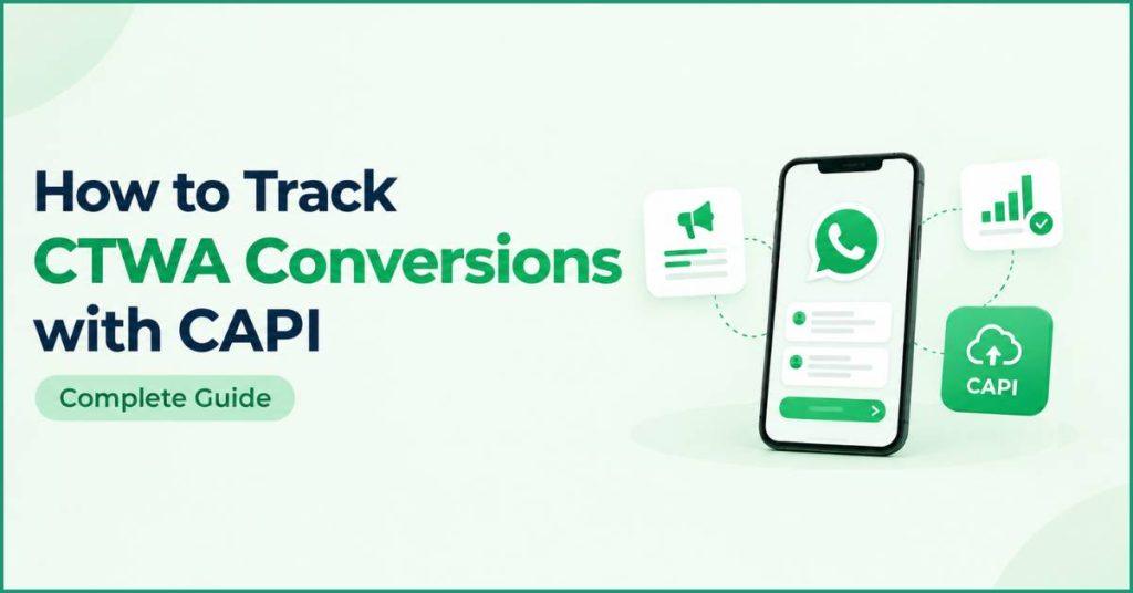 How to track CTWA conversions with CAPI.